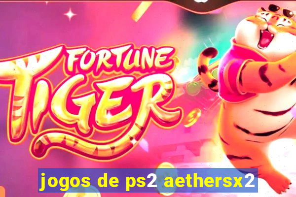 jogos de ps2 aethersx2